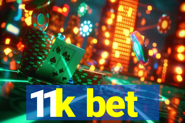 11k bet